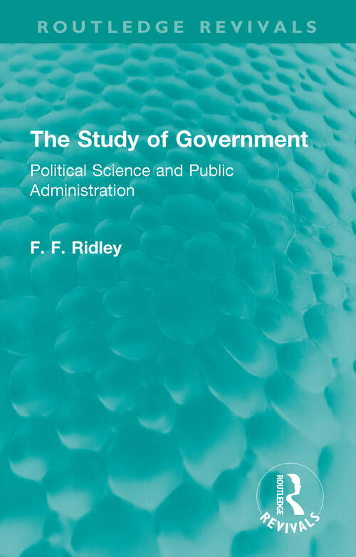 Book cover of The Study of Government: Political Science and Public Administration (Routledge Revivals)