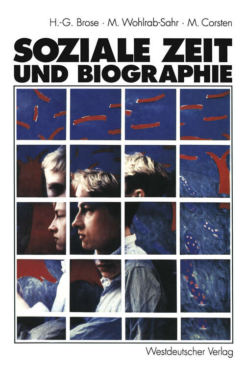 Book cover of Soziale Zeit und Biographie: Über die Gestaltung von Alltagszeit und Lebenszeit (1993)