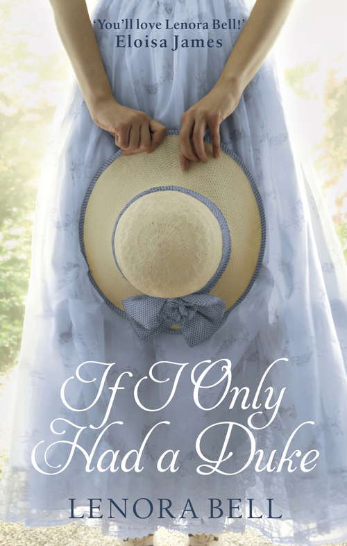 Book cover of If I Only Had a Duke (The Disgraceful Dukes #2)
