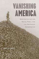 Book cover of Vanishing America: Species Extinction, Racial Peril, And The Origins Of Conservation
