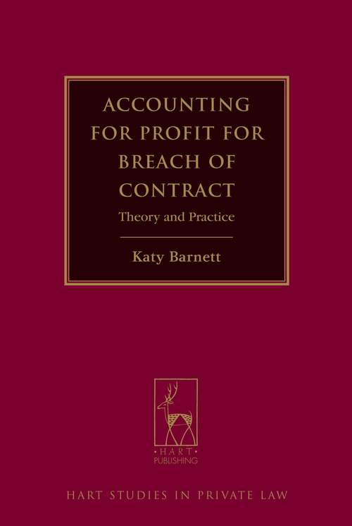 Book cover of Accounting for Profit for Breach of Contract: Theory and Practice (Hart Studies in Private Law)