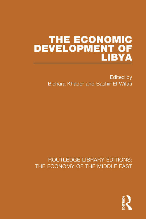 Book cover of The Economic Development of Libya (Routledge Library Editions: The Economy Of The Middle East Ser.)