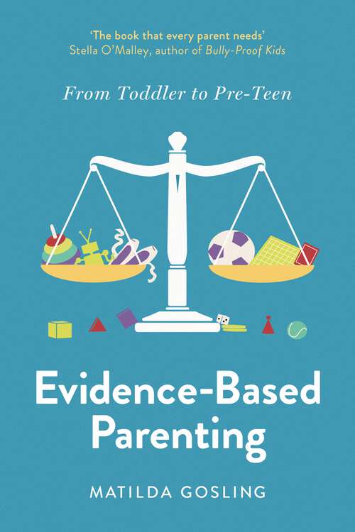 Book cover of Evidence-Based Parenting: From Toddler to Pre-Teen