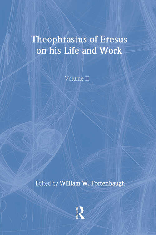 Book cover of Theophrastus of Eresus: On His Life and Work