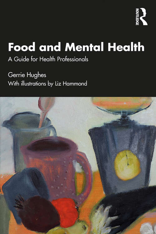Book cover of Food and Mental Health: A Guide for Health Professionals