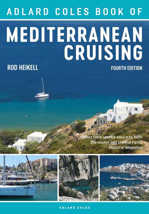 Book cover of The Adlard Coles Book of Mediterranean Cruising: 4th edition (Adlard Coles Book of)