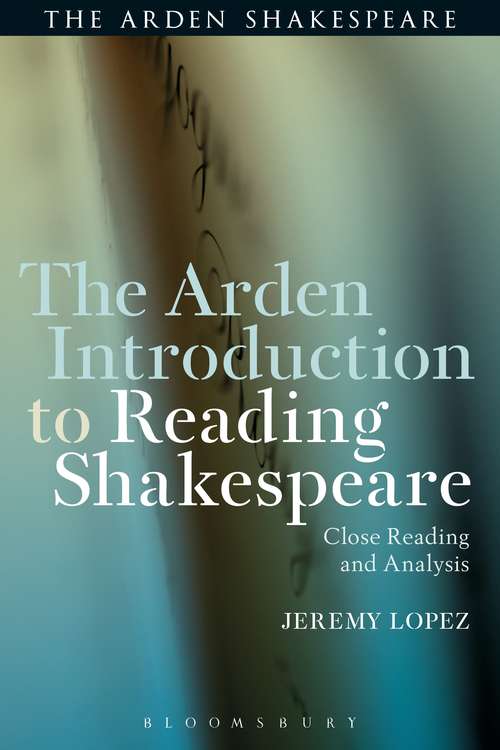 Book cover of The Arden Introduction to Reading Shakespeare: Close Reading and Analysis