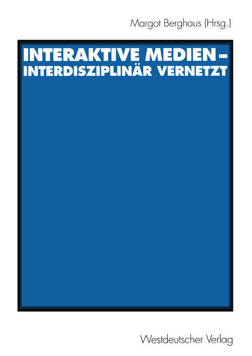 Book cover of Interaktive Medien — interdisziplinär vernetzt (1999)