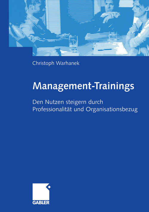 Book cover of Management-Trainings: Den Nutzen steigern durch Professionalität und Organisationsbezug (2005)