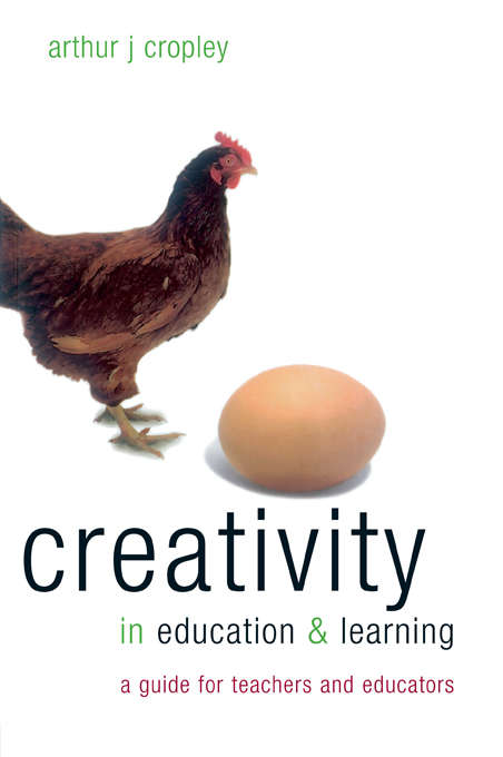 Book cover of Creativity In Education And Learning (PDF): A Guide For Teachers And Educators