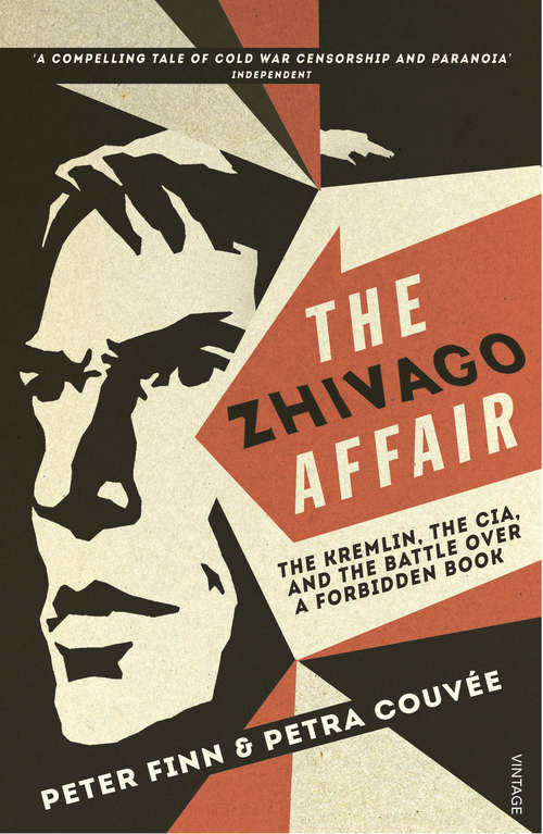 Book cover of The Zhivago Affair: The Kremlin, the CIA, and the Battle over a Forbidden Book