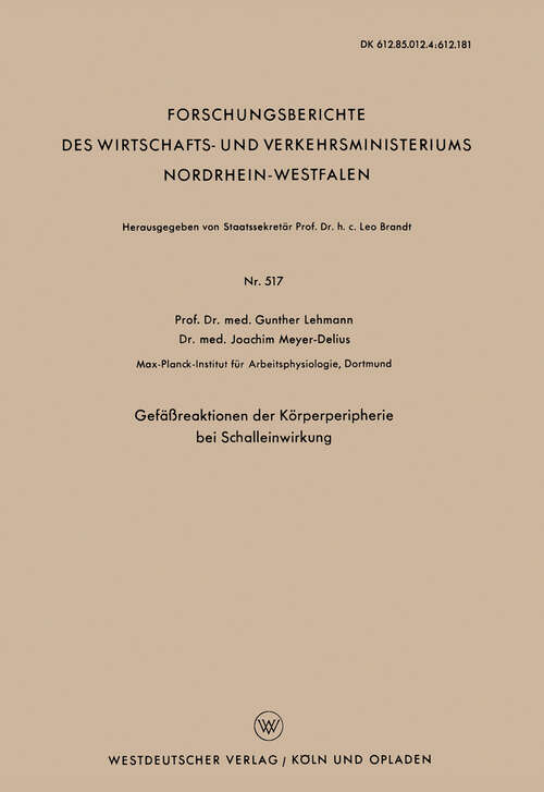 Book cover of Gefäßreaktionen der Körperperipherie bei Schalleinwirkung (1958) (Forschungsberichte des Wirtschafts- und Verkehrsministeriums Nordrhein-Westfalen #517)