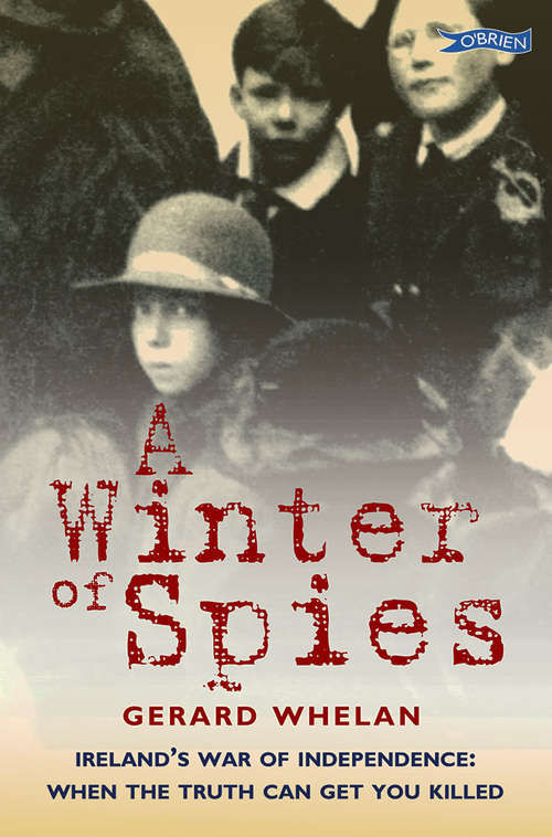 Book cover of A Winter of Spies: Ireland’s War of Independence: when the truth can get you killed