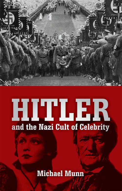Book cover of Hitler and the Nazi Cult of Celebrity
