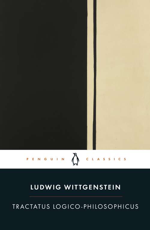 Book cover of Tractatus Logico-Philosophicus: The New Translation (Penguin Classics)