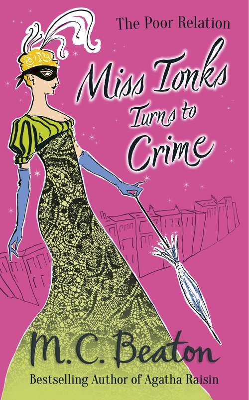 Book cover of Miss Tonks Turns to Crime: A Novel Of Regency England - Being The Second Volume Of The Poor Relation (The Poor Relation #2)