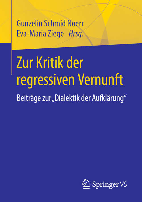 Book cover of Zur Kritik der regressiven Vernunft: Beiträge zur "Dialektik der Aufklärung" (1. Aufl. 2019)