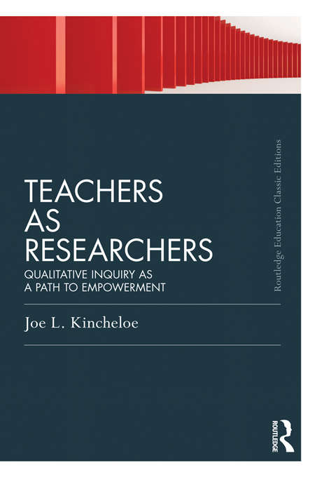 Book cover of Teachers as Researchers (Classic Edition): Qualitative inquiry as a path to empowerment
