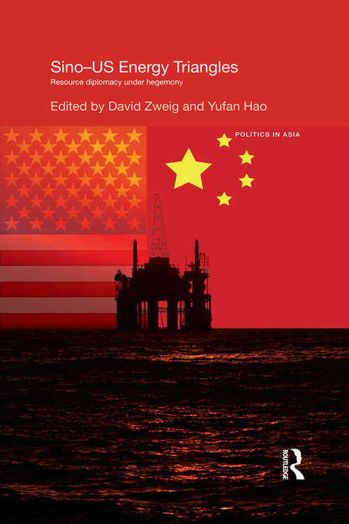 Book cover of Sino-U.S. Energy Triangles: Resource Diplomacy Under Hegemony (Politics in Asia)