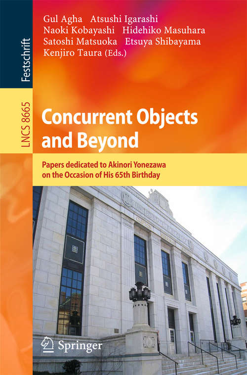Book cover of Concurrent Objects and Beyond: Papers dedicated to Akinori Yonezawa on the Occasion of His 65th Birthday (2014) (Lecture Notes in Computer Science #8665)