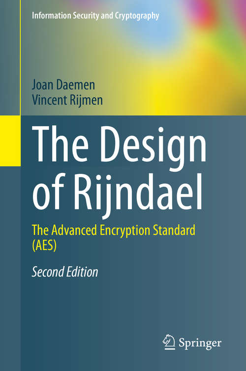 Book cover of The Design of Rijndael: The Advanced Encryption Standard (AES) (2nd ed. 2020) (Information Security and Cryptography)