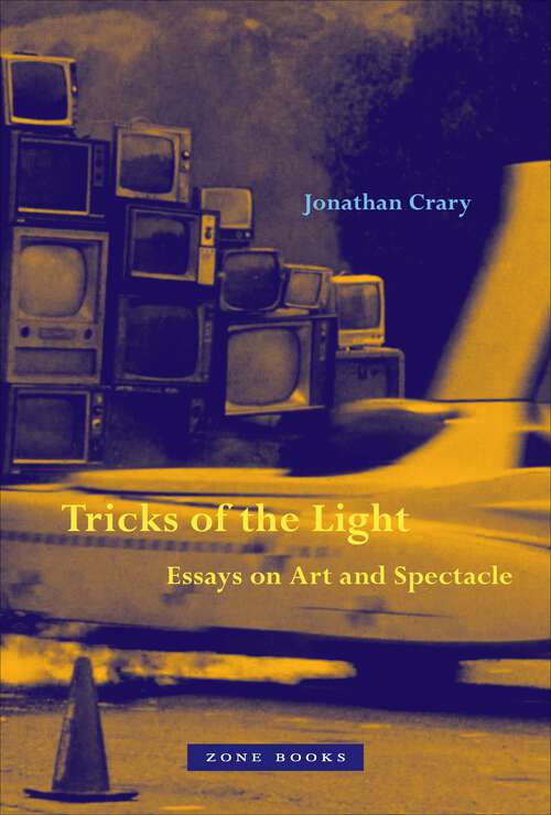 Book cover of Tricks of the Light: Essays on Art and Spectacle