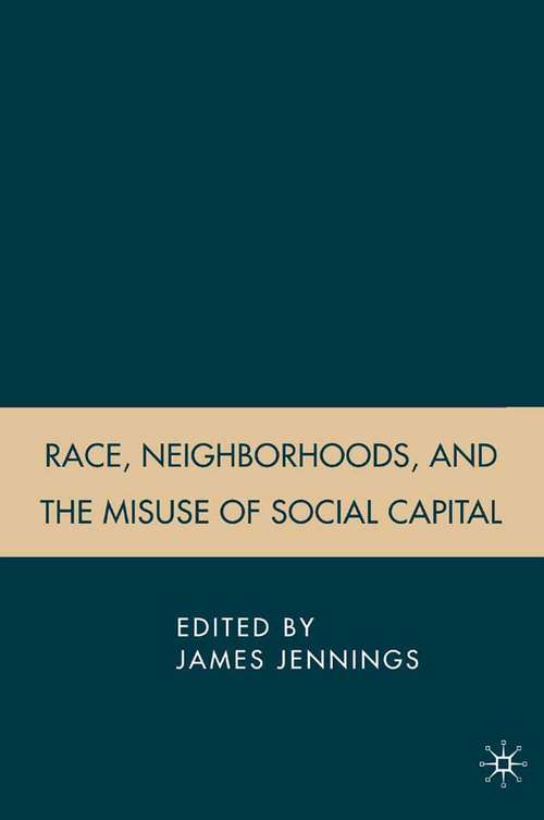 Book cover of Race, Neighborhoods, and the Misuse of Social Capital (2007)