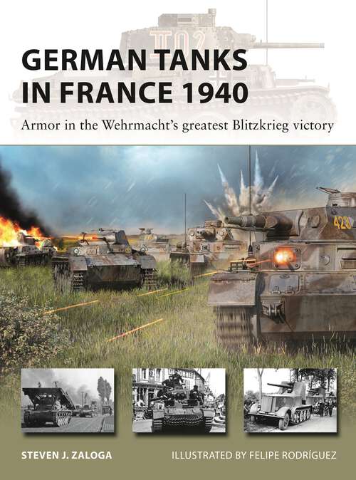 Book cover of German Tanks in France 1940: Armor in the Wehrmacht's greatest Blitzkrieg victory (New Vanguard #327)