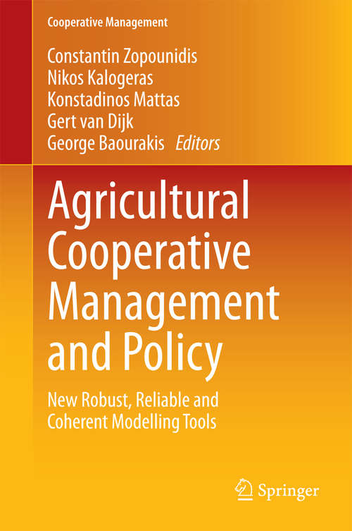 Book cover of Agricultural Cooperative Management and Policy: New Robust, Reliable and Coherent Modelling Tools (2014) (Cooperative Management)