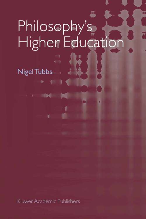 Book cover of Philosophy's Higher Education (2005)