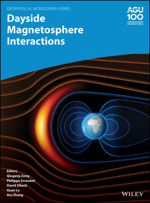 Book cover of Dayside Magnetosphere Interactions (Geophysical Monograph Series #249)