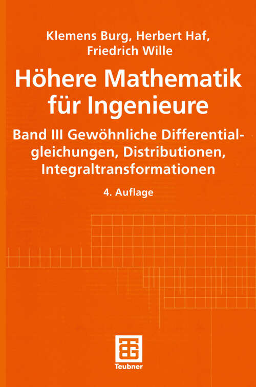 Book cover of Höhere Mathematik für Ingenieure: Band III Gewöhnliche Differentialgleichungen, Distributionen, Integraltransformationen (4., durchges. u. erw. Aufl. 2002) (Teubner-Ingenieurmathematik)