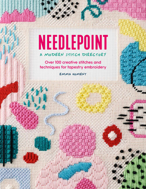 Book cover of Needlepoint: Over 100 creative stitches and techniques for tapestry embroidery
