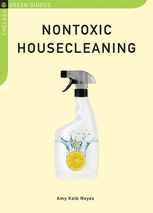 Book cover of Nontoxic Housecleaning (Chelsea Green Guides)