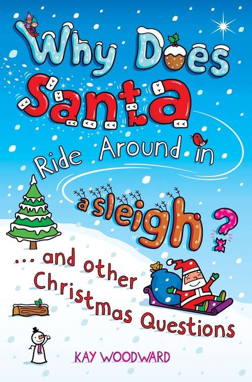 Book cover of Why Does Santa Ride Around in a Sleigh?: . . . and Other Christmas Questions