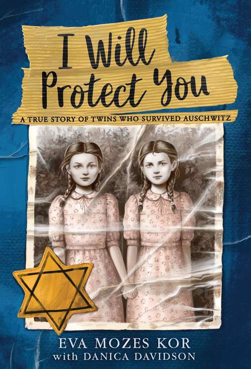 Book cover of I Will Protect You: A True Story of Twins Who Survived Auschwitz