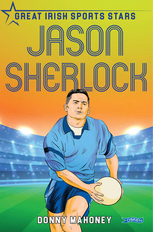 Book cover of Jason Sherlock: Great Irish Sports Stars (Great Irish Sports Stars)
