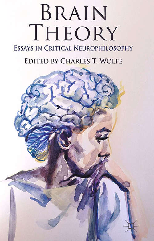 Book cover of Brain Theory: Essays in Critical Neurophilosophy (2014)