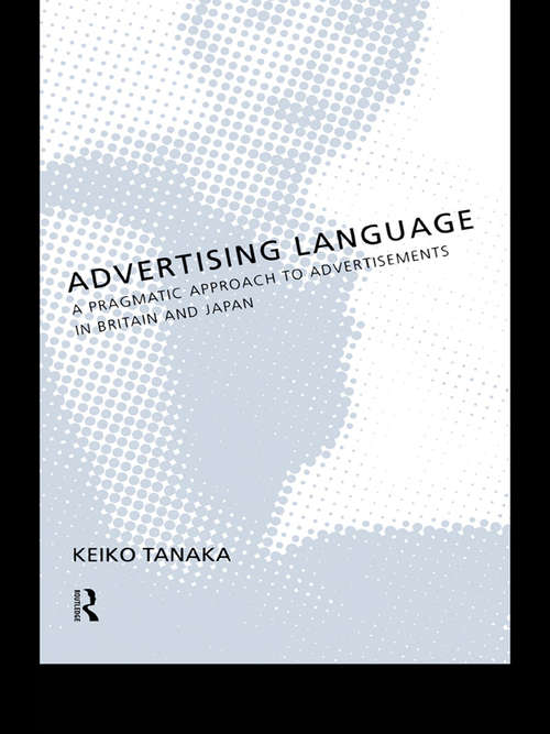 Book cover of Advertising Language: A Pragmatic Approach to Advertisements in Britain and Japan