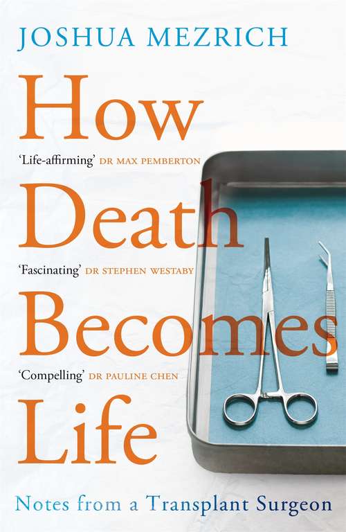 Book cover of How Death Becomes Life: Notes from a Transplant Surgeon (Main)