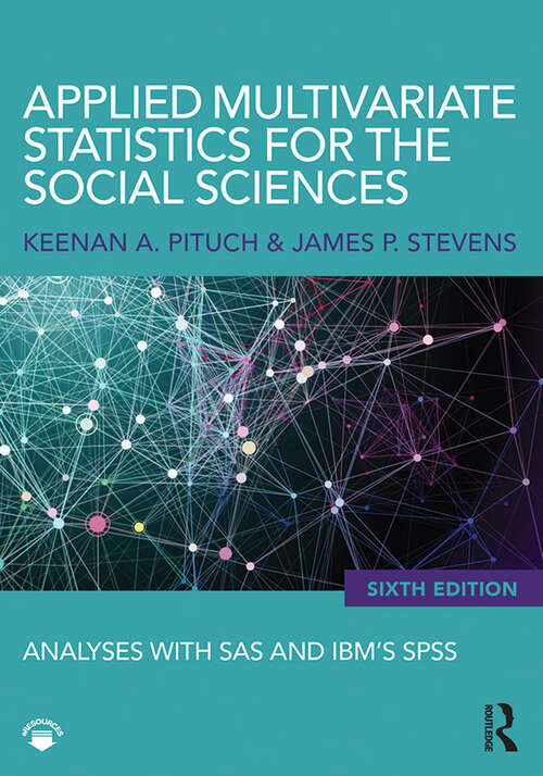 Book cover of Applied Multivariate Statistics for the Social Sciences: Analyses with SAS and IBM’s SPSS, Sixth Edition (6)