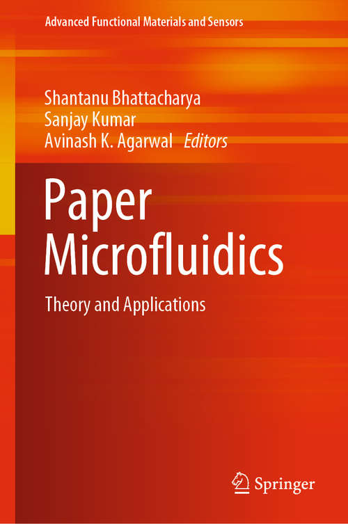 Book cover of Paper Microfluidics: Theory and Applications (1st ed. 2019) (Advanced Functional Materials and Sensors)
