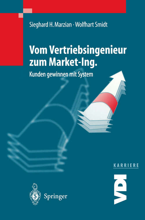 Book cover of Vom Vertriebsingenieur zum Market-Ing.: Kunden gewinnen mit System (1999) (VDI-Buch)