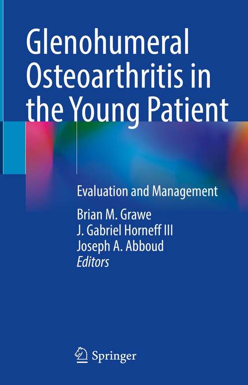 Book cover of Glenohumeral Osteoarthritis in the Young Patient: Evaluation and Management (1st ed. 2022)