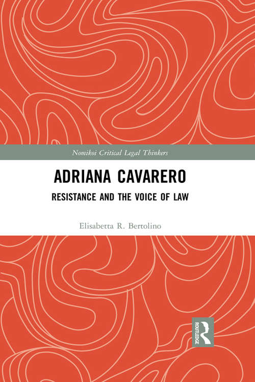 Book cover of Adriana Cavarero: Resistance and the Voice of Law (Nomikoi: Critical Legal Thinkers)
