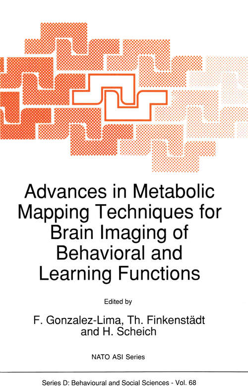 Book cover of Advances in Metabolic Mapping Techniques for Brain Imaging of Behavioral and Learning Functions (1992) (NATO Science Series D: #68)