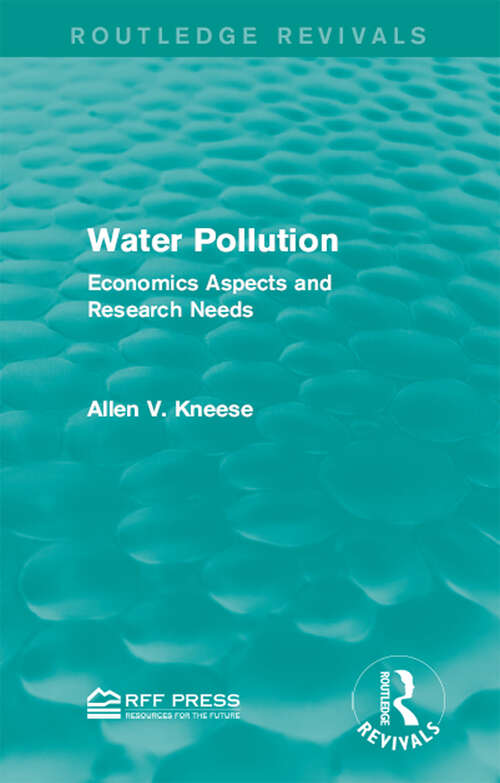 Book cover of Water Pollution: Economics Aspects and Research Needs (Routledge Revivals)