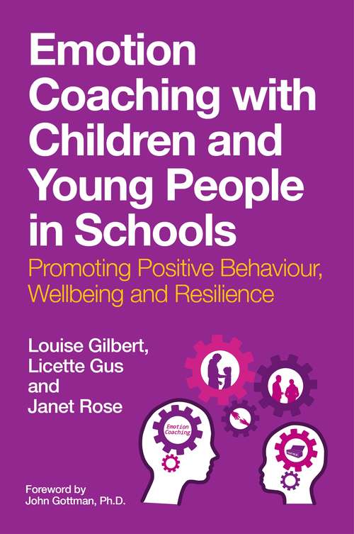 Book cover of Emotion Coaching with Children and Young People in Schools: Promoting Positive Behavior, Wellbeing and Resilience