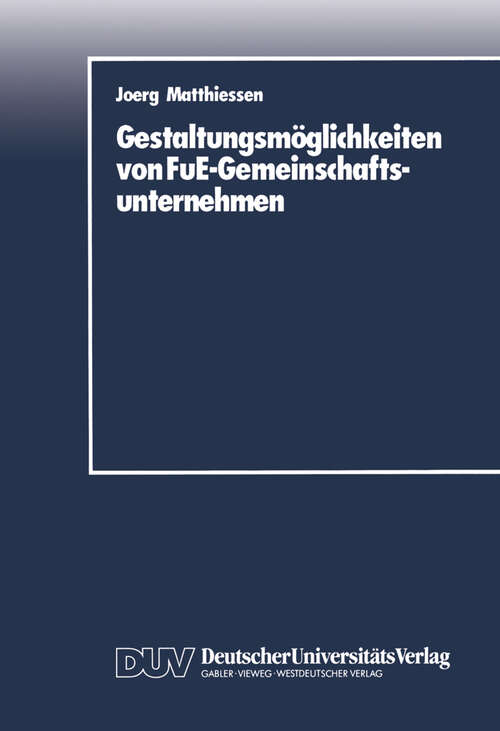 Book cover of Gestaltungsmöglichkeiten von FuE-Gemeinschaftsunternehmen (1988)