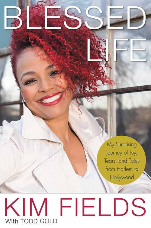 Book cover of Blessed Life: My Surprising Journey of Joy, Tears, and Tales from Harlem to Hollywood